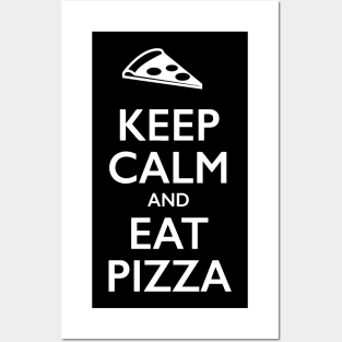 Keep Calm And Eat Pizza Posters and Art